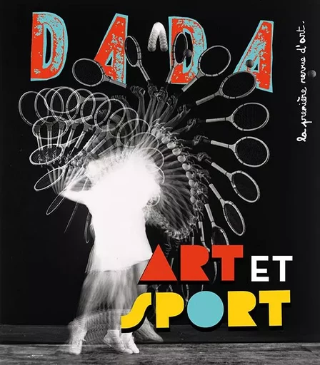 Art et sport (revue DADA 281) -  Collectif, Antoine ULLMANN - AROLA