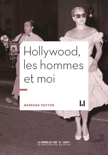 Hollywood, les hommes et moi - Barbara Payton - MANUFACTURE LIV