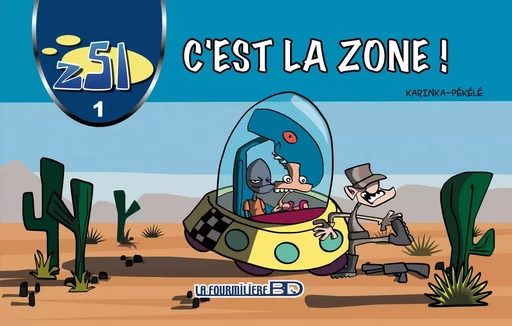 Z51 C'est la zone - Karin Ka,  pékélé - FOURMILIERE BD