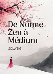 De nonne zen à medium