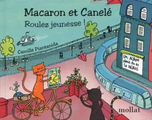 Macaron et Canelé : roulez jeunesse ! - Camille Piantanida - Edition Mollat