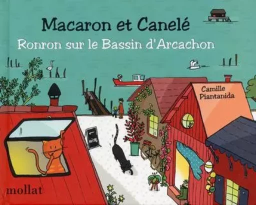 Macaron et Canelé : Ronron sur le Bassin d'Arcachon - Camille Piantanida - Edition Mollat