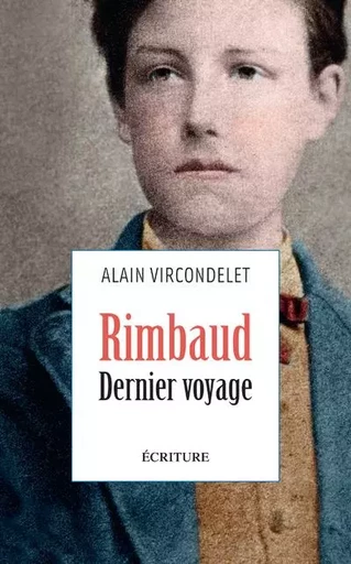 Rimbaud. Dernier voyage - Alain Vircondelet - L'Archipel