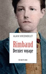 Rimbaud. Dernier voyage