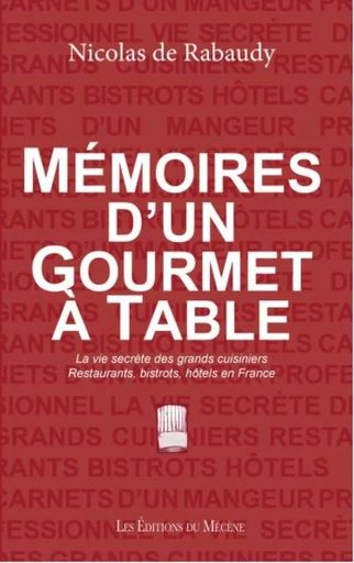 MEMOIRES D'UN GOURMET A TABLE -  DE RABAUDY NICOLAS - LE MECENE