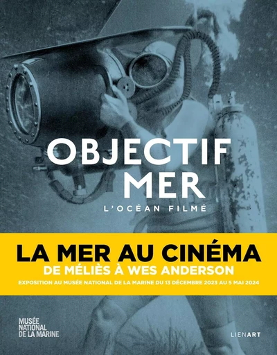 Objectif mer : l'océan filmé -  Mannoni laurent - LIENART