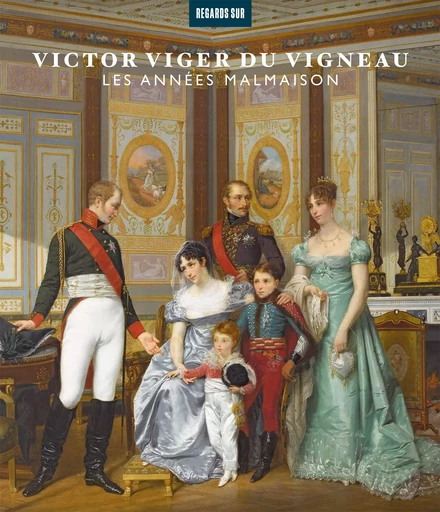 Victor Viger du Vigneau. Les années Malmaison -  Cariel remi - LIENART