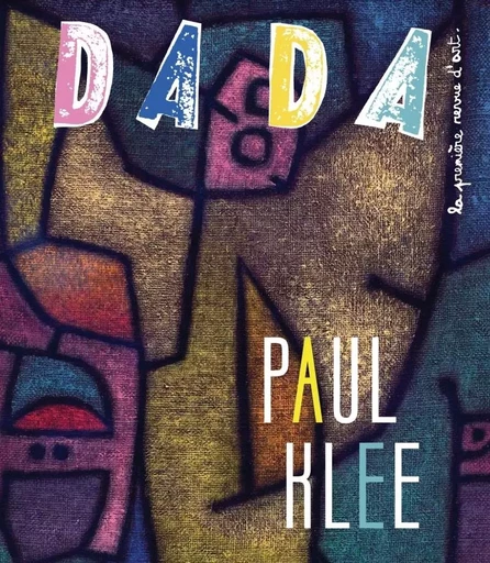 Paul Klee (revue dada 210) -  Collectif, Antoine ULLMANN - AROLA