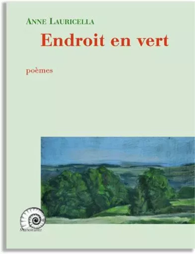 Endroit en vert - Anne Lauricella - MANOIRANTE