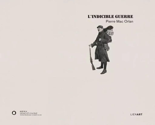 Indicible guerre pierre mac orlan (l) - Evelyne Baron - LIENART