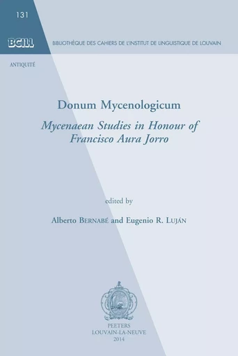 DONUM MYCENOLOGICUM MYCENAEAN STUDIES IN HONOUR OF FRANCISCO AURA JORRO -  - PEETERS