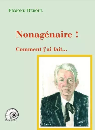 Nonagénaire - Edmond Reboul - MANOIRANTE