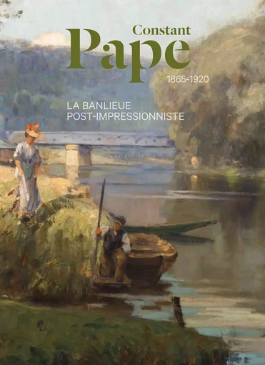 Constant Pape (1865-1920). La banlieue post-impressionniste -  Collectif - LIENART