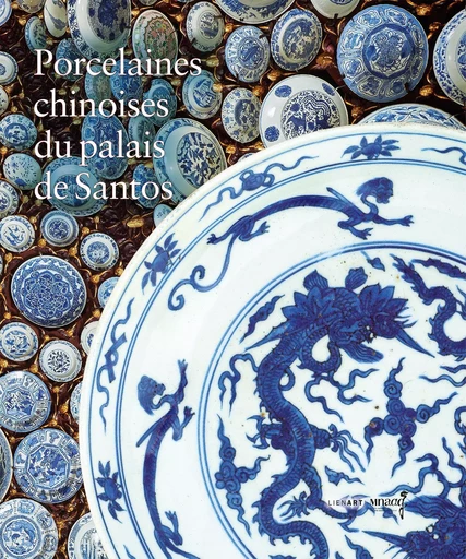 Porcelaines chinoises du palais de Santos -  Collectif - LIENART