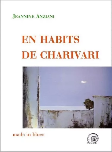 En habits de charivari - Jeannine Anziani - MANOIRANTE