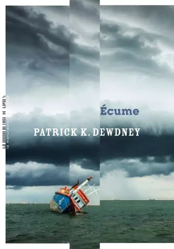 Écume - Patrick K Dewdney - MANUFACTURE LIV