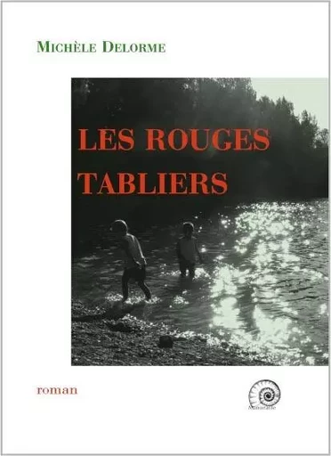 Les rouges tabliers - Michèle Delorme - MANOIRANTE