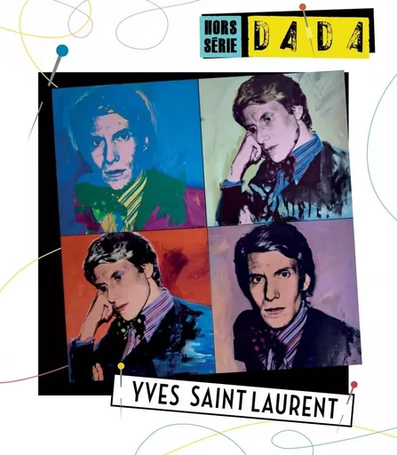 Yves Saint Laurent (revue dada hs3) -  Collectif, Antoine ULLMANN - AROLA