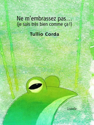 NE M'EMBRASSEZ PAS… - CORDA Tullio - LIRABELLE