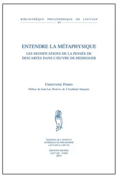 ENTENDRE LA METAPHYSIQUE LES SIGNIFICATIONS DE LA PENSEE DE DESCARTES DANS L OEUVRE DE HEIDEGGER