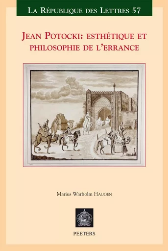 JEAN POTOCKI ESTHETIQUE ET PHILOSOPHIE DE L'ERRANCE -  HAUGEN - PEETERS