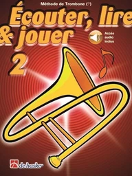 ECOUTER, LIRE & JOUER 2 TROMBONE - CLE DE FA - RECUEIL + ENREGISTREMENT(S) EN LIGNE