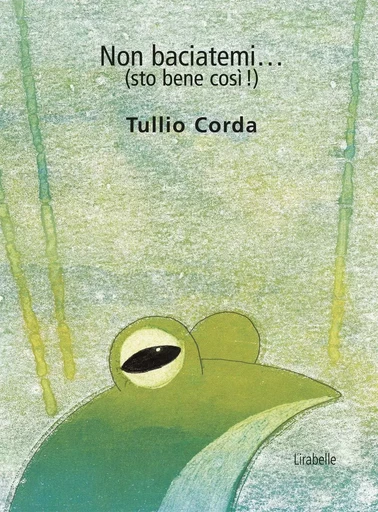 NON BACIATEMI (STO BENE COSI) - CORDA Tullio - LIRABELLE