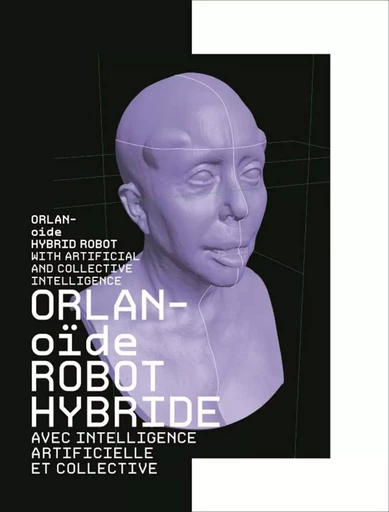 ORLANOIDE ROBOT HYBRIDE AVEC INTELLIGENCE ARTIFICIELLE ET CO -  Collectif - LIENART