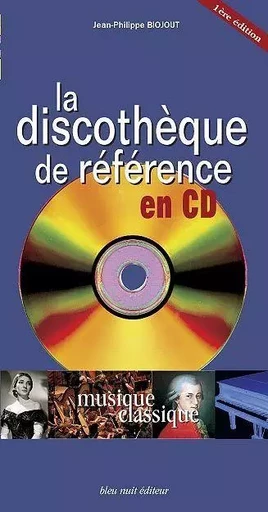 La Discotheque de Reference en Cd - Jean-Philippe BIOJOUT - Bleu Nuit