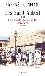 Les Saint-Aubert - tome 2 Les trente-douze mille douleurs 1920-1940