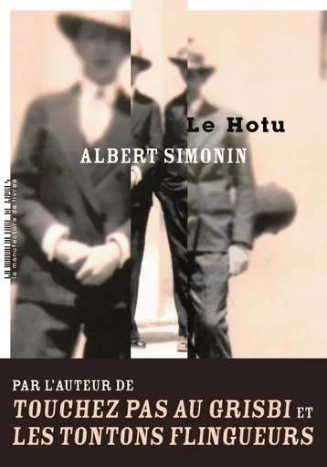 Le Hotu. Chornique de la vie d'un demi-sel - Albert Simonin - MANUFACTURE LIV