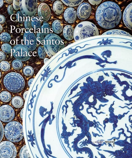 Chinese Porcelains of the Santos Palace -  Collectif - LIENART