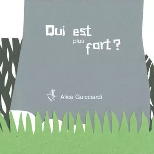 QUI EST PLUS FORT ? - GUICCIARDI Alice - LIRABELLE