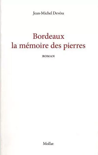 Bordeaux la mémoire des pierres - Jean-Michel Devesa - Edition Mollat