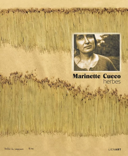 Marinette Cueco. Herbes - Danielle Molinari - LIENART