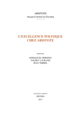 L EXCELLENCE POLITIQUE CHEZ ARISTOTE -  - PEETERS