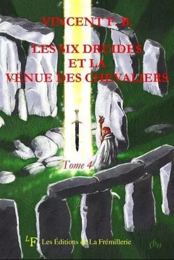 Les six druides et la venue des chevaliers -  - FREMILLERIE