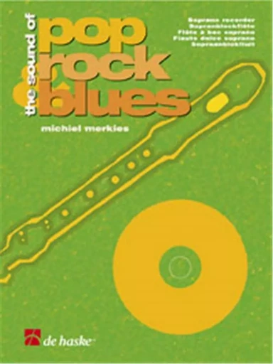 THE SOUND OF POP, ROCK & BLUES FLUTE A BEC +CD -  MICHIEL MERKIES - HASKE