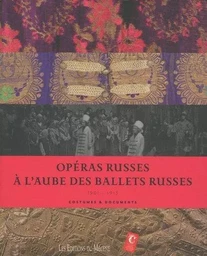 OPERAS RUSSES A L'AUBE DES BALLETS RUSSES