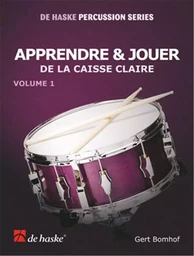 GERT BOMHOF : APPRENDRE & JOUER DE LA CAISSE CLAIRE - VOL. 1