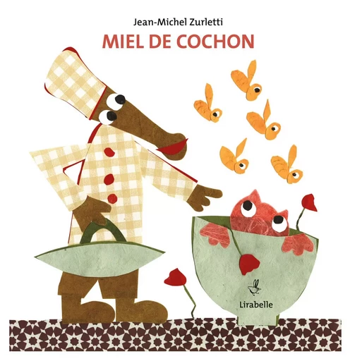 MIEL DE COCHON - ZURLETTI Jean-Michel - LIRABELLE