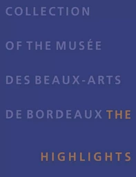 COLLECTION OF THE MUSEE DES BEAUX-ARTS DE BORDEAUX