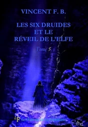 Les six druides et le réveil de l'elfe