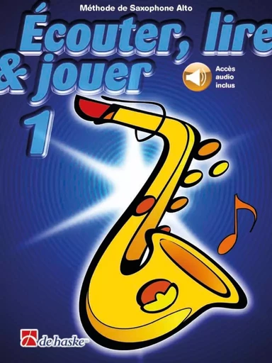 ECOUTER, LIRE & JOUER 1 - SAXOPHONE ALTO + ENREGISTREMENT(S) EN LIGNE -  JEAN CASTELAIN - HASKE