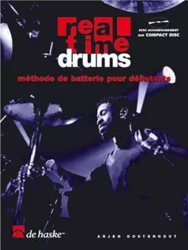 ARJEN OOSTERHOUT : REAL TIME DRUMS 1 (F) - RECUEIL + CD - METHODE DE BATTERIE POUR DEBUTANTS -  ARJEN OOSTERHOUT - HASKE