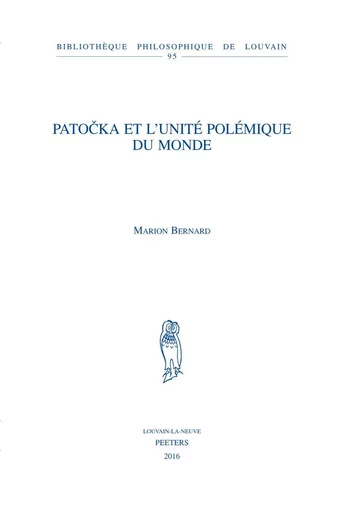 PATOCKA ET L'UNITE POLEMIQUE DU MONDE -  BERNARD - PEETERS