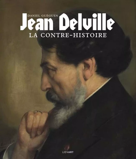 Jean delville la contre histoire - Daniel Gueguen - LIENART