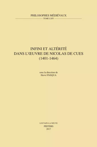 INFINI ET ALTERITE DANS L OEUVRE DE NICOLAS DE CUES (1401-1464) -  - PEETERS