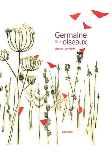 GERMAINE AUX OISEAUX - LAMBERT Anaïs - LIRABELLE