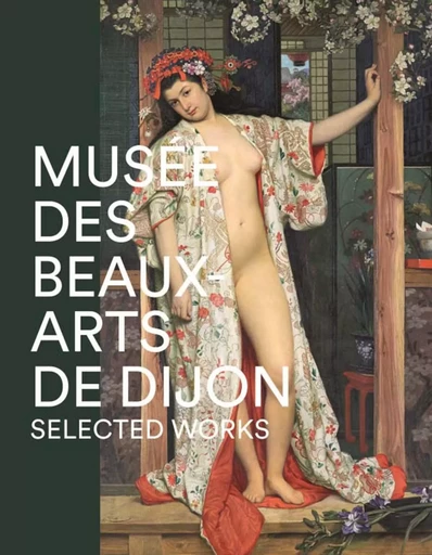 MUSEE DES BEAUX ARTS DE DIJON -SELECTED WORKS -  Collectif - LIENART